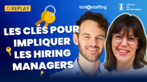 Replay les clés pour impliquer les hiring manager avec L'école du recrutement